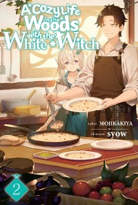 Cover A Cozy Life in the Woods with the White Witch: Volume 2