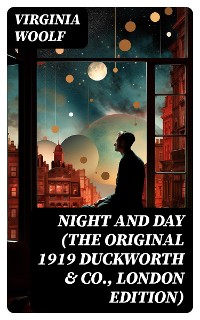 Cover Night and Day (The Original 1919 Duckworth & Co., London Edition)