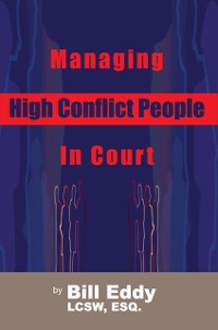 Cover Managing High Conflict People in Court