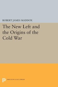 Cover The New Left and the Origins of the Cold War