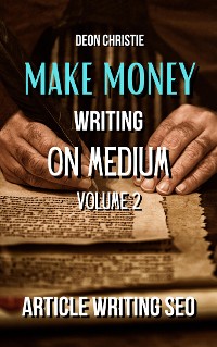 Cover Make Money Writing On Medium Volume 2