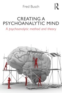 Cover Creating a Psychoanalytic Mind