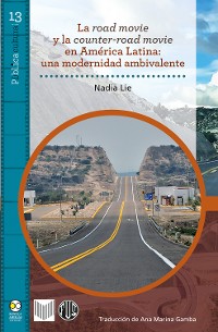 Cover La road movie y la counter-road movie en América Latina : una modernidad ambivalente