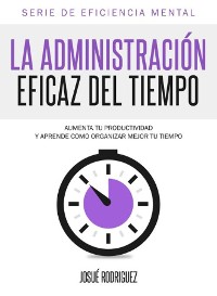 Cover La Administración Eficaz del Tiempo