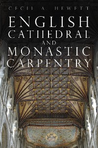 Cover English Cathedral and Monastic Carpentry