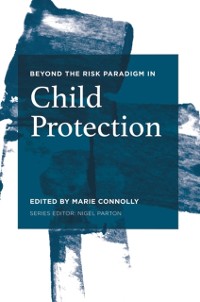 Cover Beyond the Risk Paradigm in Child Protection