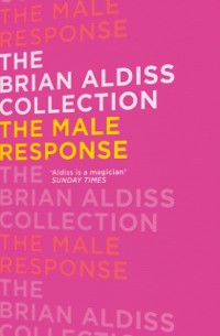 Cover MALE RESPONSE_BRIAN ALDISS EB