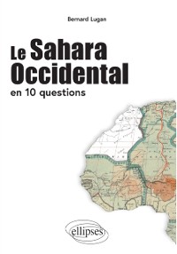 Cover Le Sahara Occidental en 10 questions