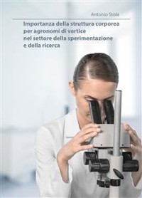 Cover Importanza della struttura corporea per agronomi di vertice nel settore della sperimentazione e della ricerca