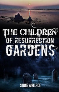 Cover The Children of Resurrection Gardens
