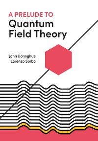 Cover Prelude to Quantum Field Theory