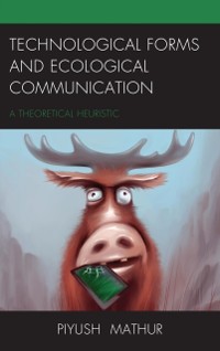 Cover Technological Forms and Ecological Communication