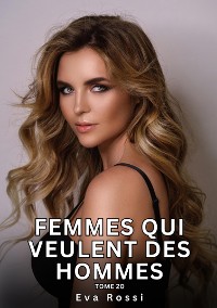 Cover Femmes qui veulent des Hommes. Tome 20