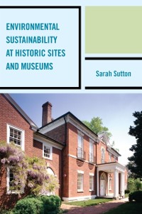 Cover Environmental Sustainability at Historic Sites and Museums