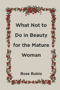 Cover What Not to Do in Beauty for the Mature Woman