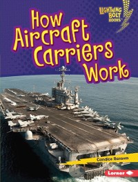 Cover How Aircraft Carriers Work
