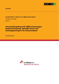 Cover Intermediärshaftung für UWG-Verletzungen. Rechtsentwicklung, aktuelles Recht und Haftungsprivilegien für Dienstanbieter