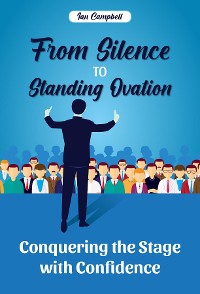 Cover From Silence to Standing Ovation