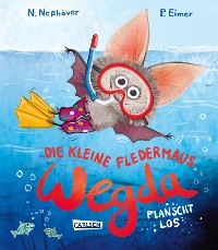 Cover Die kleine Fledermaus Wegda: Wegda planscht los