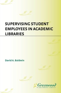 Cover Supervising Student Employees in Academic Libraries