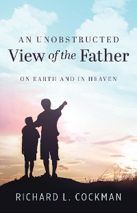 Cover An Unobstructed View of the Father