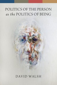 Cover Politics of the Person as the Politics of Being