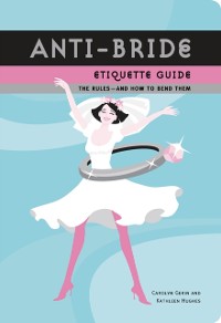 Cover Anti-Bride Etiquette Guide