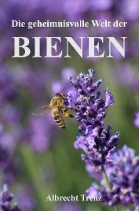 Cover Die geheimnisvolle Welt der Bienen