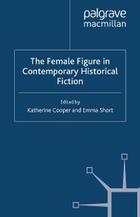 Cover The Female Figure in Contemporary Historical Fiction