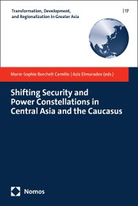 Cover Shifting Security and Power Constellations in Central Asia and the Caucasus