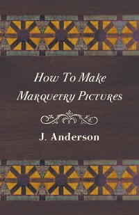 Cover How To Make Marquetry Pictures