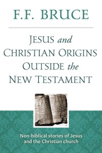 Cover Jesus & Christian Origins Outside the New Testament