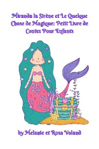 Cover Miranda la Sirène et Le Quelque Chose de Magique: Petit Livre de Contes Pour Enfants