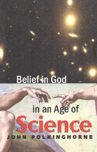 Cover Belief in God in an Age of Science