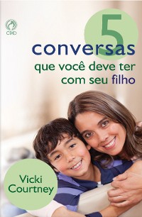 Cover 5 Conversas Que Você Deve Ter Com Seu Filho