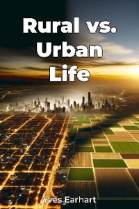 Cover Rural vs. Urban Life