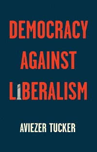 Cover Democracy Against Liberalism