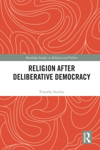 Cover Religion after Deliberative Democracy