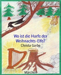 Cover Wo ist die Harfe der Weihnachts-Elfe?