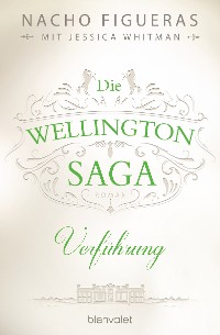 Cover Die Wellington-Saga - Verführung