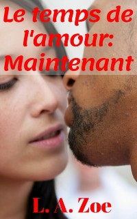 Cover Le temps de l''amour : Maintenant