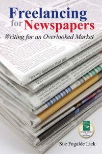 Cover Freelancing for Newspapers : Writing for an Overlooked Market