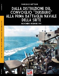 Cover Dalla distruzione del convoglio Duisburg alla prima battaglia della Sirte