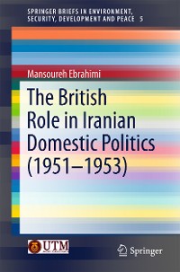 Cover The British Role in Iranian Domestic Politics (1951-1953)