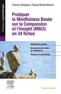 Cover Pratiquer la Mindfulness basée sur la Compassion et l’Insight (MBCI) en 34 fiches