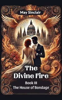 Cover Divine Fire Book III The House Of Bondage