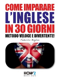 Cover COME IMPARARE L’INGLESE IN 30 GIORNI (Seconda Parte)