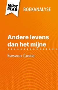 Cover Andere levens dan het mijne van Emmanuel Carrère (Boekanalyse)
