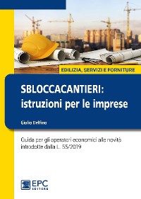 Cover SBLOCCACANTIERI: istruzioni per le imprese