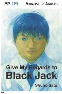 Cover Give My Regards to Black Jack - Ep.119 Exhausted Adults (English version)